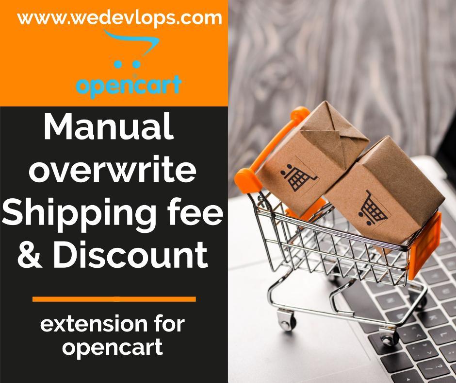 Manual Overwrite shipping fee & Discountfor Opencart